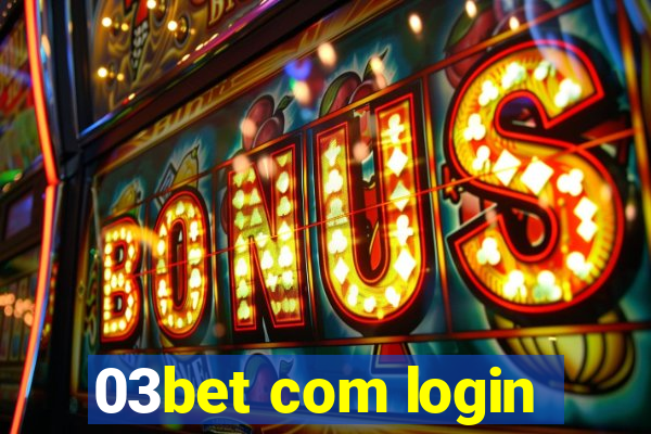 03bet com login